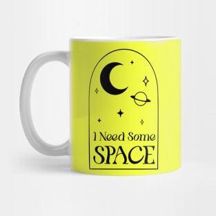 I Need Some Space Mug